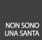 non sono una santa